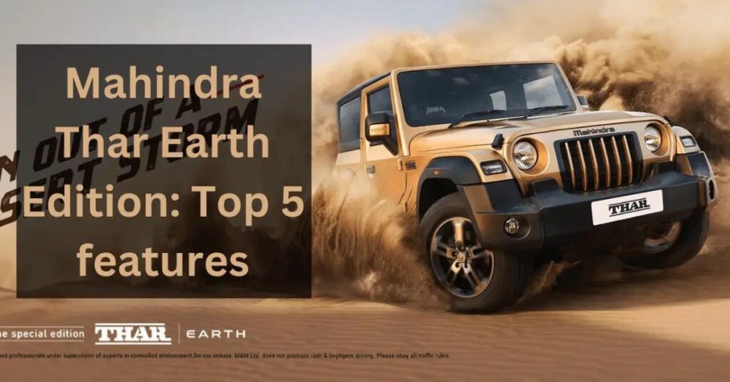 Mahindra Thar Earth Edition Features