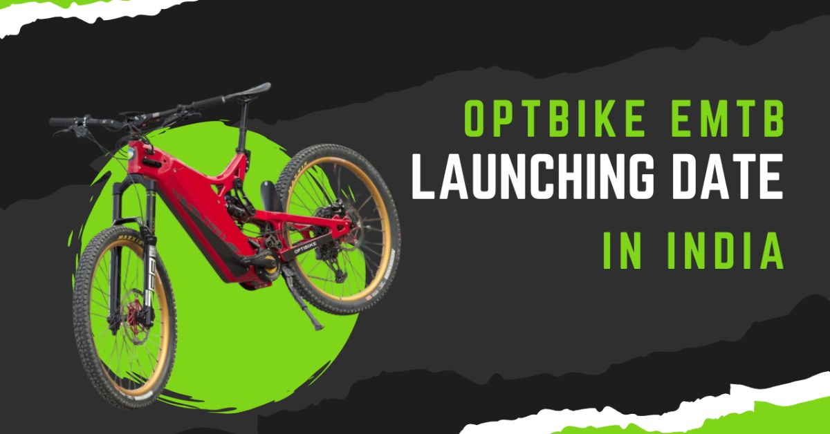 Read more about the article OPTIBike eMTB Launching Date in India: जानिए इसकी रेंज, फीचर्स और स्पेसिफिकेशन्स!