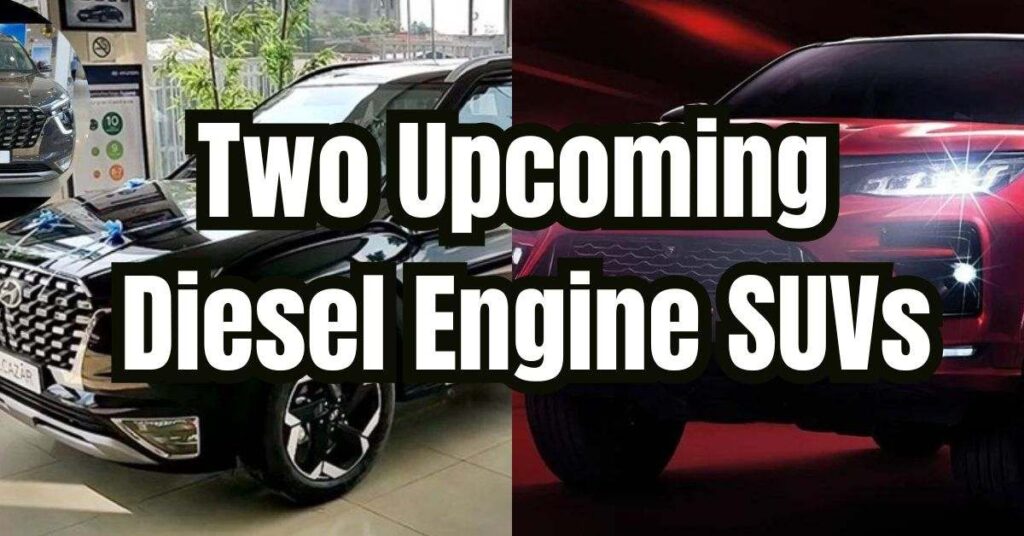 Two Upcoming Diesel Engine SUVs