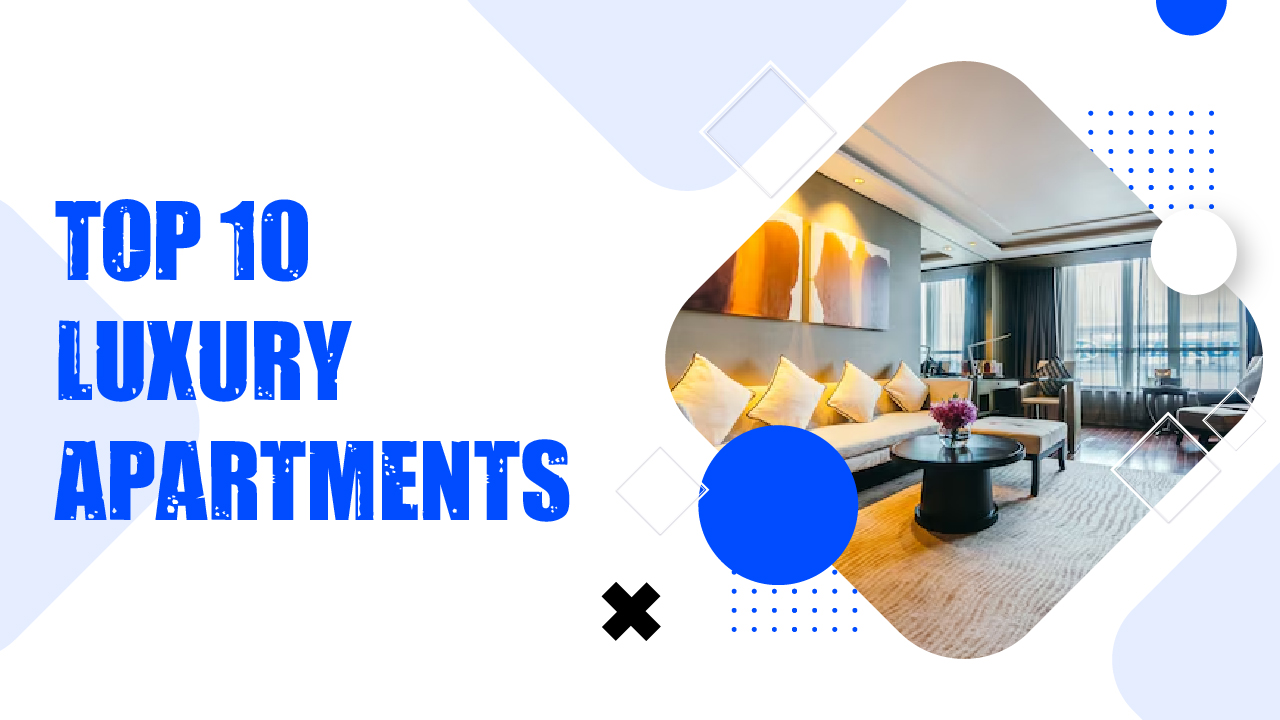 Top10 Luxury Apartments in the UK